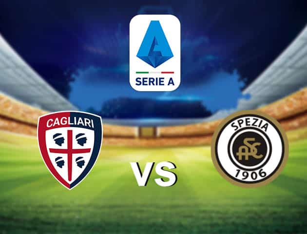 Soi kèo nhà cái Cagliari vs Spezia, 23/08/2021 - VĐQG Ý [Serie A]