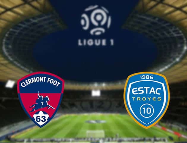 Soi kèo nhà cái Clermont vs Troyes, 15/08/2021 - VĐQG Pháp [Ligue 1]