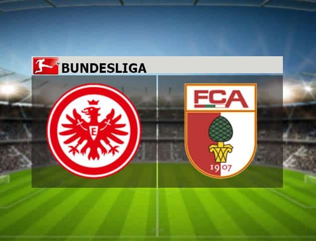Soi kèo nhà cái Frankfurt vs Augsburg, 21/08/2021 - VĐQG Đức [Bundesliga]