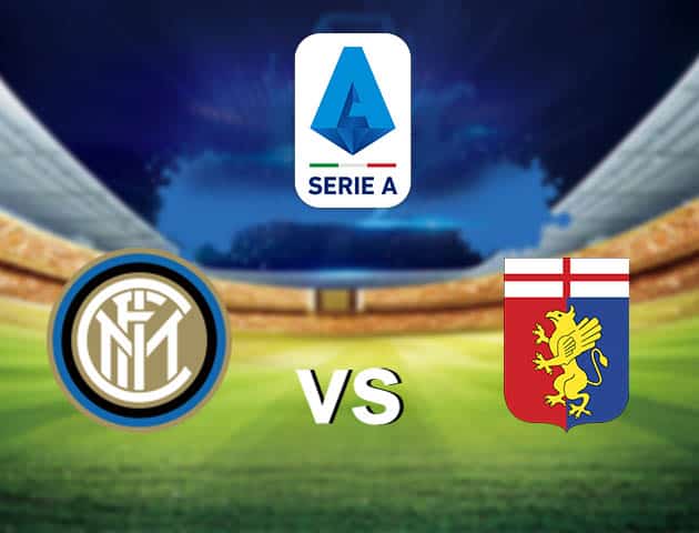 Soi kèo nhà cái Inter Milan vs Genoa, 21/08/2021 - VĐQG Ý [Serie A]