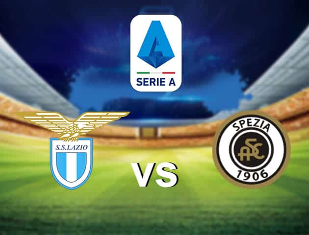 Soi kèo nhà cái Lazio vs Spezia, 28/08/2021 - VĐQG Ý [Serie A]