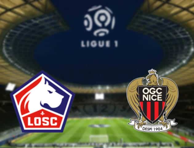 Soi kèo nhà cái Lille vs Nice, 14/08/2021 - VĐQG Pháp [Ligue 1]