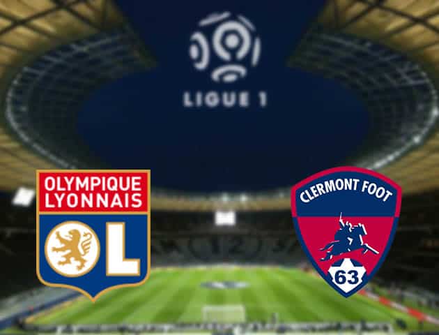 Soi kèo nhà cái Lyon vs Clermont, 22/08/2021 - VĐQG Pháp [Ligue 1]