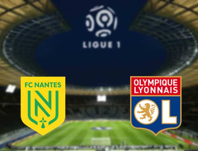 Soi kèo nhà cái Nantes vs Lyon, 28/08/2021 - VĐQG Pháp [Ligue 1]