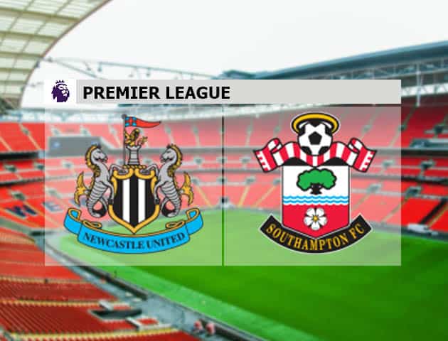 Soi kèo nhà cái Newcastle vs Southampton, 28/08/2021 - Ngoại hạng Anh