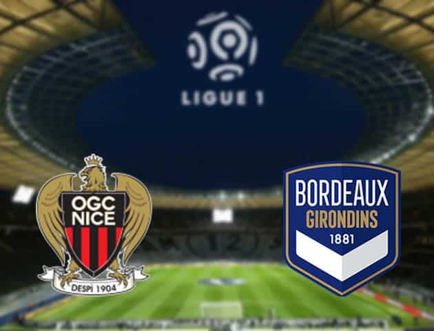 Soi kèo nhà cái Nice vs Bordeaux, 28/08/2021 - VĐQG Pháp [Ligue 1]