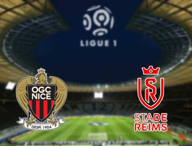 Soi kèo nhà cái Nice vs Reims, 08/08/2021 - VĐQG Pháp [Ligue 1]