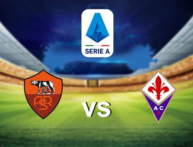 Soi kèo nhà cái AS Roma vs Fiorentina, 23/08/2021 - VĐQG Ý [Serie A]