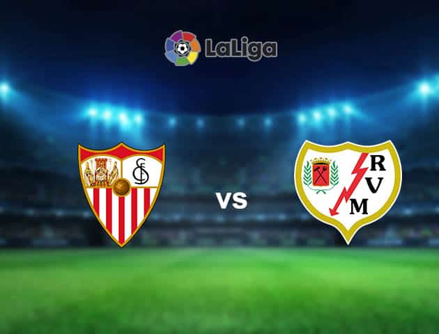 Soi kèo nhà cái Sevilla vs Rayo Vallecano, 16/8/2021 - VĐQG Tây Ban Nha