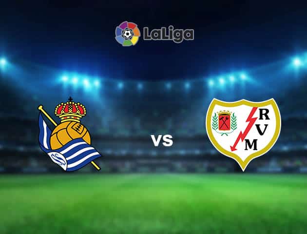 Soi kèo nhà cái Real Sociedad vs Rayo Vallecano, 22/08/2021 - VĐQG Tây Ban Nha