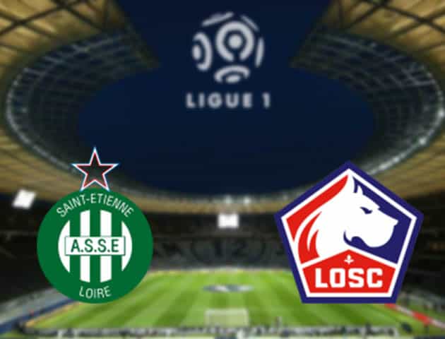 Soi kèo nhà cái St Etienne vs Lille, 22/08/2021 - VĐQG Pháp [Ligue 1]