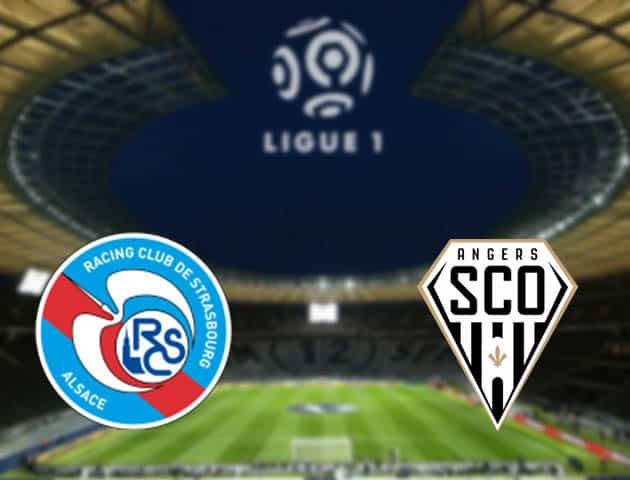 Soi kèo nhà cái Strasbourg vs Angers, 08/08/2021 - VĐQG Pháp [Ligue 1]