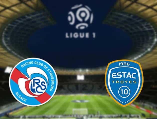 Soi kèo nhà cái Strasbourg vs Troyes, 22/08/2021 - VĐQG Pháp [Ligue 1]