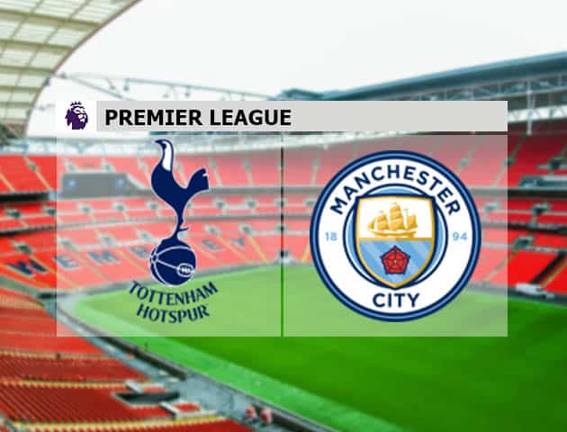Soi kèo nhà cái Tottenham vs Manchester City, 15/08/2021 - Ngoại hạng Anh