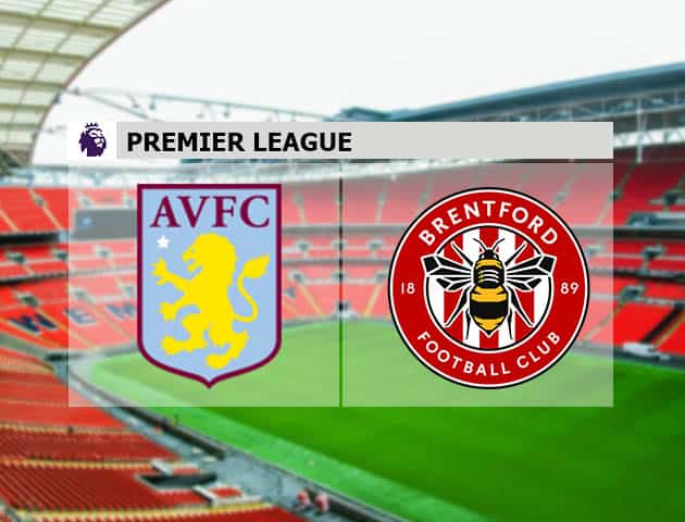 Soi kèo nhà cái Aston Villa vs Brentford, 28/08/2021 - Ngoại hạng Anh