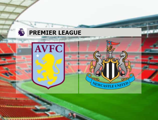 Soi kèo nhà cái Aston Villa vs Newcastle, 21/08/2021 - Ngoại hạng Anh