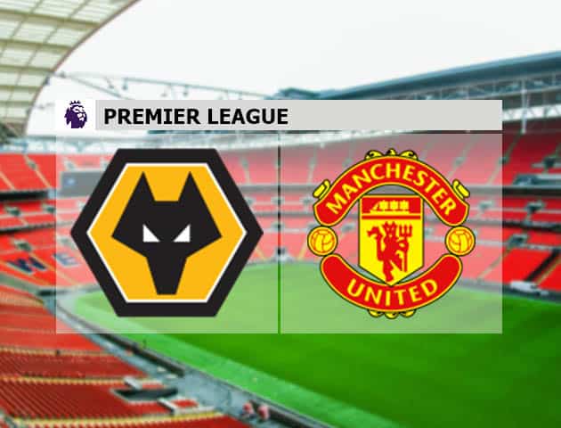 Soi kèo nhà cái Wolves vs Manchester Utd, 29/08/2021 - Ngoại hạng Anh