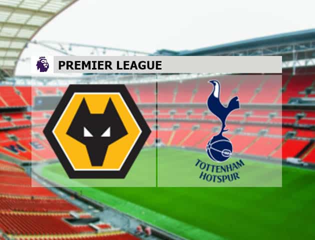 Soi kèo nhà cái Wolves vs Tottenham, 22/08/2021 - Ngoại hạng Anh