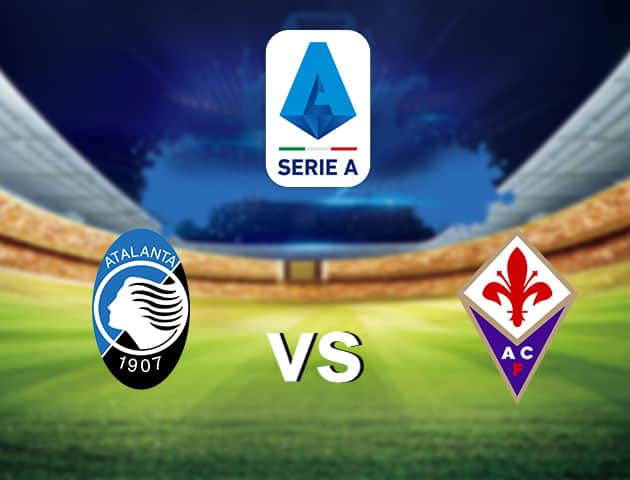 Soi kèo nhà cái Atalanta vs Fiorentina, 12/09/2021 - VĐQG Ý [Serie A]