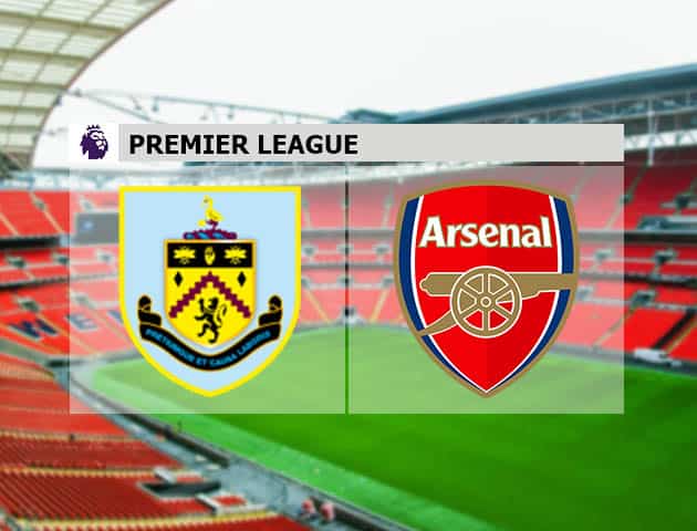 Soi kèo nhà cái Burnley vs Arsenal, 18/09/2021 - Ngoại hạng Anh