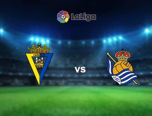 Soi kèo nhà cái Cadiz CF vs Real Sociedad, 12/09/2021 - VĐQG Tây Ban Nha
