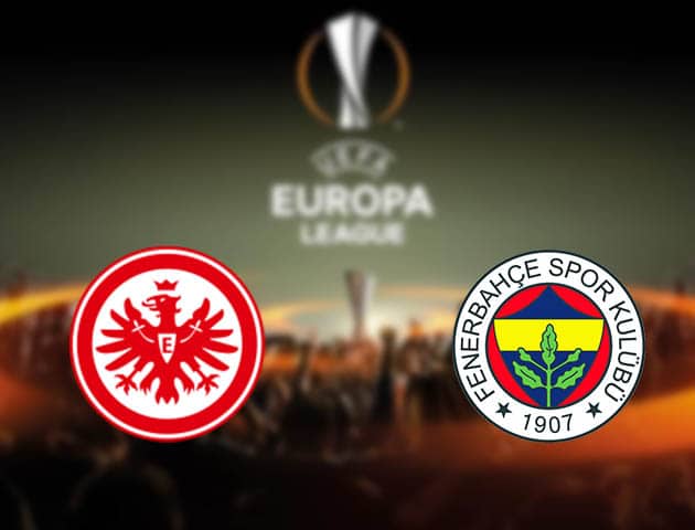 Soi kèo nhà cái Eintracht Frankfurt vs Fenerbahce, 17/09/2021 - Europa League