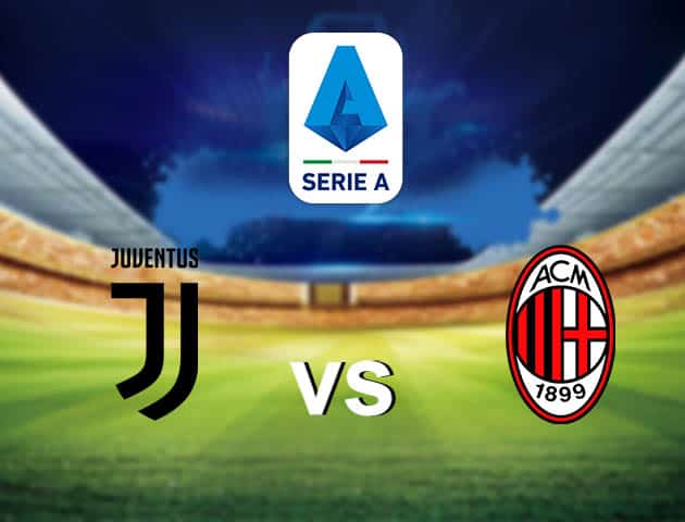 Soi kèo nhà cái Juventus vs AC Milan, 20/09/2021 - VĐQG Ý