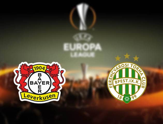 Soi kèo nhà cái Bayer Leverkusen vs Ferencvaros, 16/09/2021 - Europa League