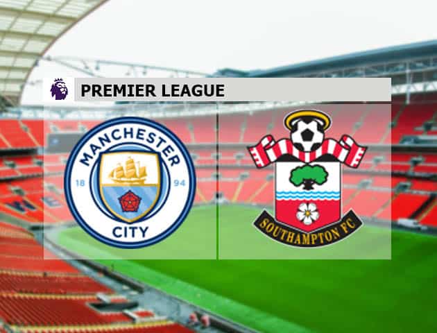 Soi kèo nhà cái Manchester City vs Southampton, 18/09/2021 - Ngoại hạng Anh