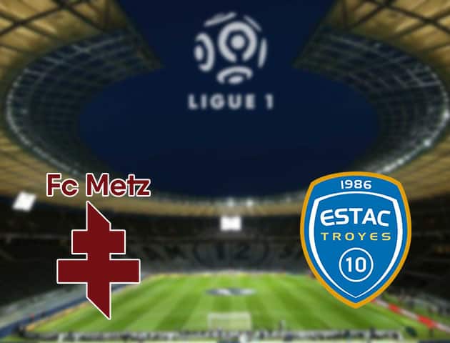 Soi kèo nhà cái Metz vs Troyes, 12/09/2021 - VĐQG Pháp [Ligue 1]