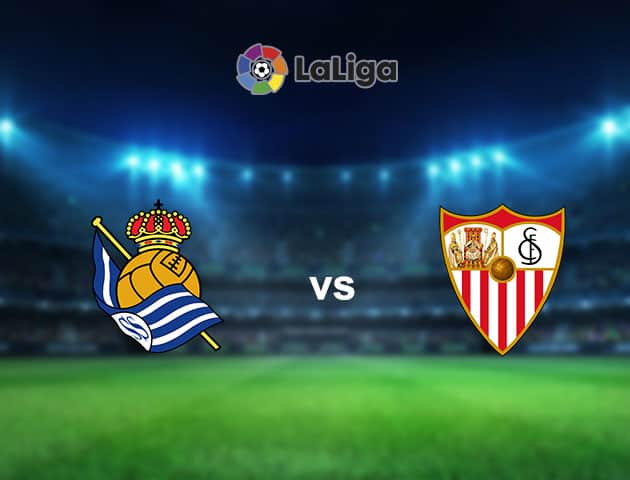 Soi kèo nhà cái Real Sociedad vs Sevilla, 19/09/2021 - VĐQG Tây Ban Nha