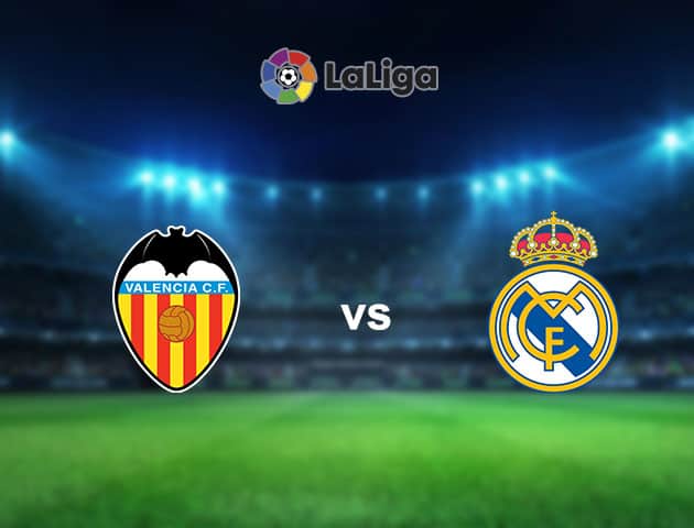 Soi kèo nhà cái Valencia vs Real Madrid, 20/09/2021 - VĐQG Tây Ban Nha