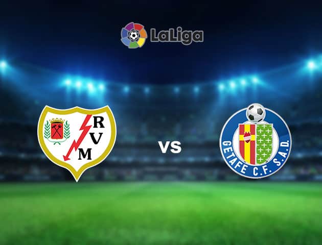 Soi kèo nhà cái Rayo Vallecano vs Getafe, 18/09/2021 - VĐQG Tây Ban Nha Soi kèo nhà cái Rayo Vallecano vs Getafe, 18/09/2021 - VĐQG Tây Ban Nha