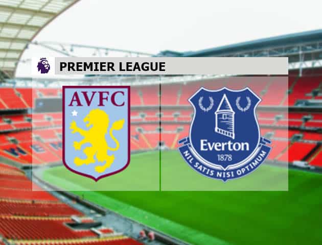 Soi kèo nhà cái Aston Villa vs Everton, 18/09/2021 - Ngoại hạng Anh