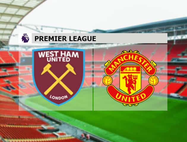 Soi kèo nhà cái West Ham vs Manchester United, 19/09/2021 - Ngoại hạng Anh