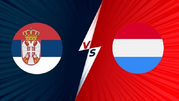Soi keo Luxembourg vs Serbia, 1h45 - 10/10/2021