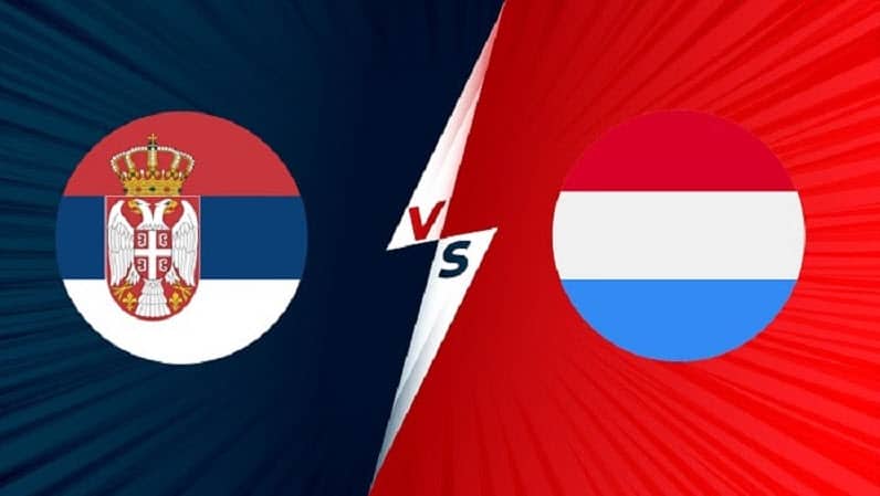Soi kèo bóng đá Luxembourg vs Serbia, 1h45 - 10/10/2021