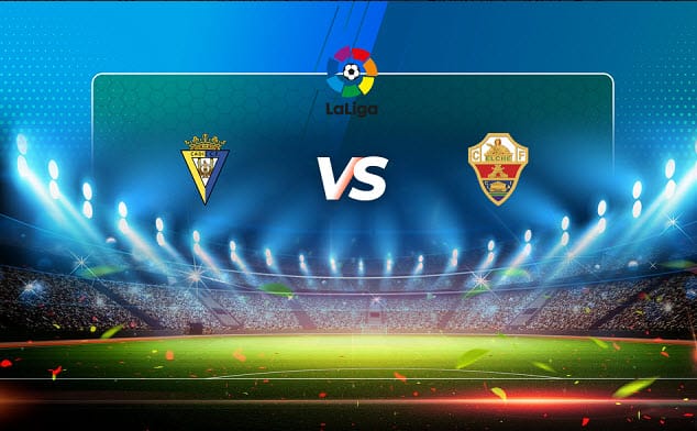 Soi kèo bóng đá Elche vs Cadiz CF, 22h15 ngày 05/12/2021
