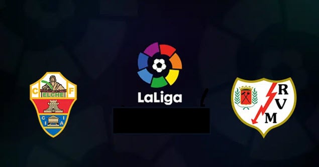 Soi kèo bóng đá Elche vs Rayo Vallecano, 19/02/2022