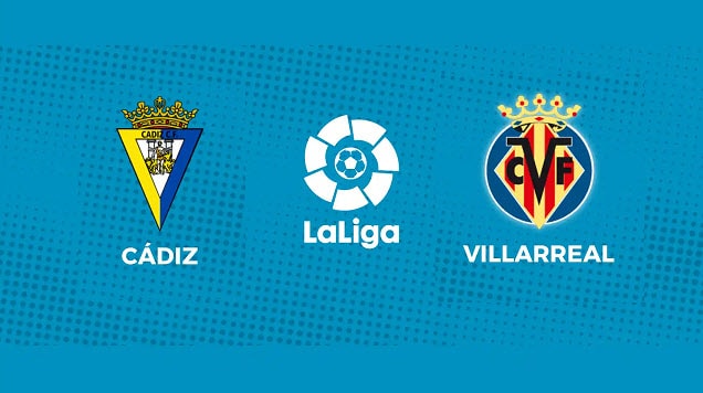 Soi kèo bóng đá Cadiz CF vs Villarreal, 20/03/2022