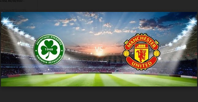 Soi kèo bóng đá Omonia vs Man Utd, 06/10/2022