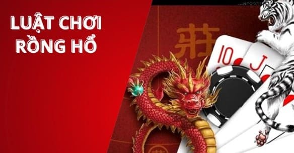 Nhung thu thuat ca cuoc hay luon giup ban choi Rong Ho dat hieu qua cao