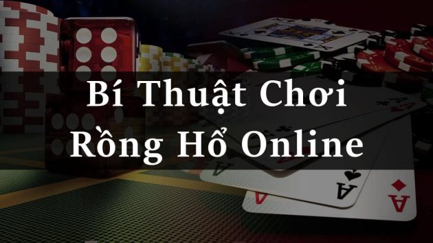 Rong Ho va mot vai yeu to nguoi choi can nho de dam bao ca cuoc hieu qua