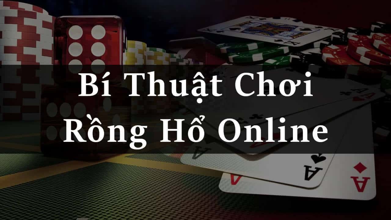 Rồng Hổ và một vài yếu tố người chơi cần nhớ để đảm bảo cá cược hiệu quả