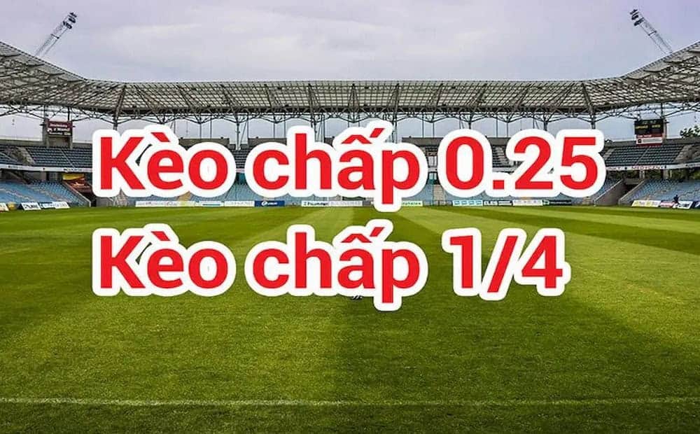 kèo 1/4