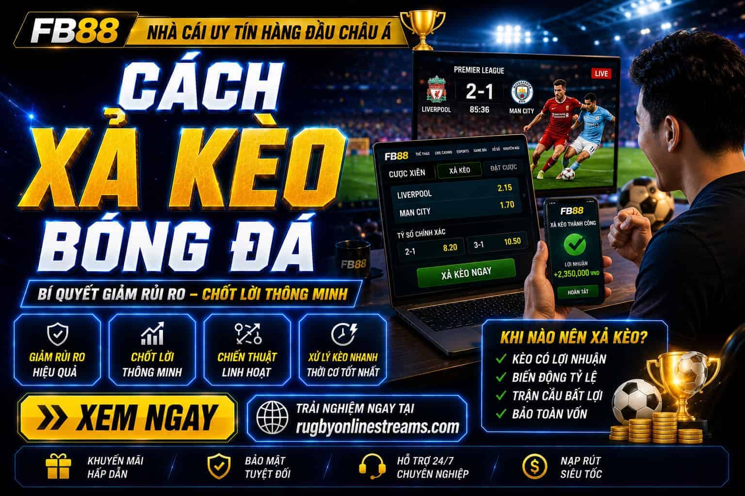 Cách xả kèo bóng đá hiệu quả để người chơi tránh mất lợi nhuận