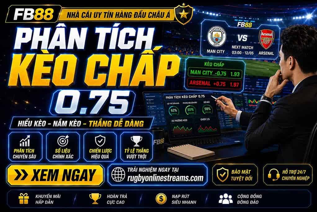 Phân tích kèo chấp 0.75 là gì và cách tính thắng thua chuẩn xác
