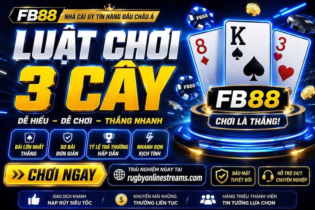 Luật chơi 3 cây online cùng kinh nghiệm thực chiến hiệu quả tại FB88